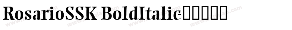 RosarioSSK BoldItalic字体转换